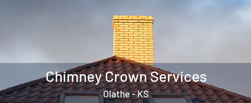 Chimney Crown Services Olathe - KS