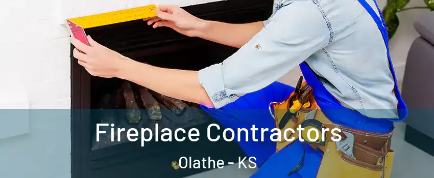 Fireplace Contractors Olathe - KS