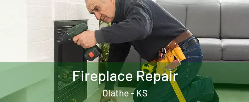 Fireplace Repair Olathe - KS