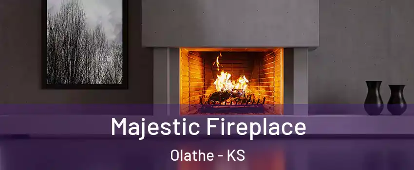 Majestic Fireplace Olathe - KS