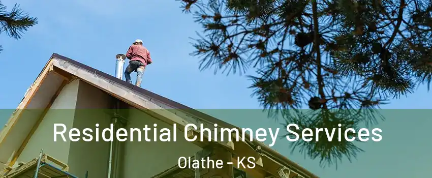 Residential Chimney Services Olathe - KS
