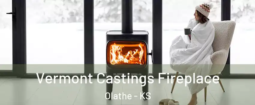 Vermont Castings Fireplace Olathe - KS