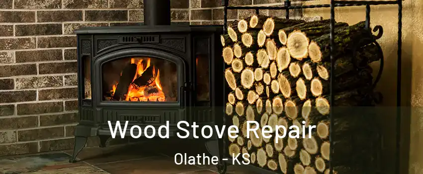 Wood Stove Repair Olathe - KS